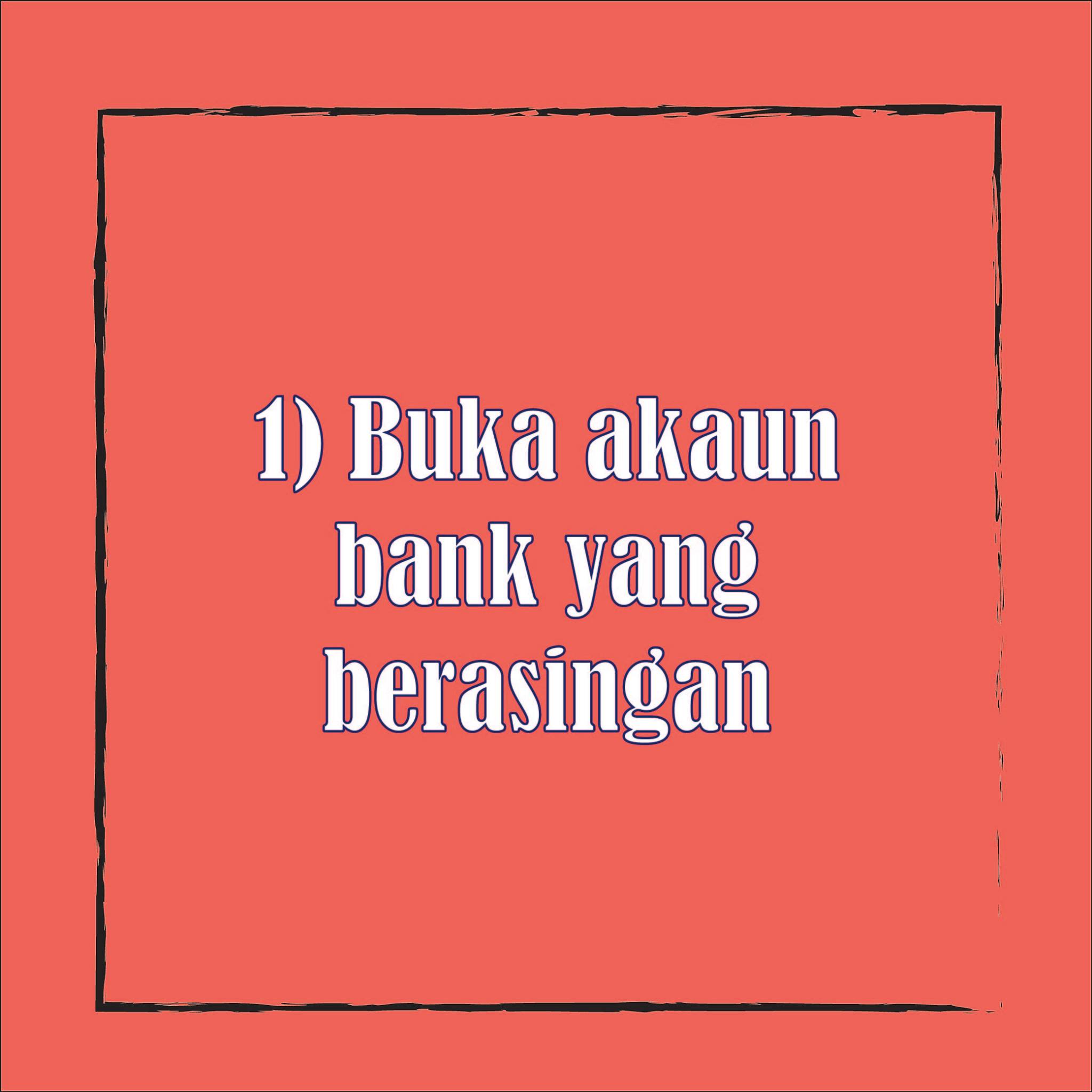 Sistem Akaun Untuk Peniaga Enterprise 1 Buka Akaun Bank Yang Berasingan Walaupun Anda Berniaga Kecil Kecilan Sahaja Anda Perlu Mengasingkan Duit Peribadi Dan Duit Perniagaan Buka Akaun Bank Yang Berasingan Untuk Menyimpan