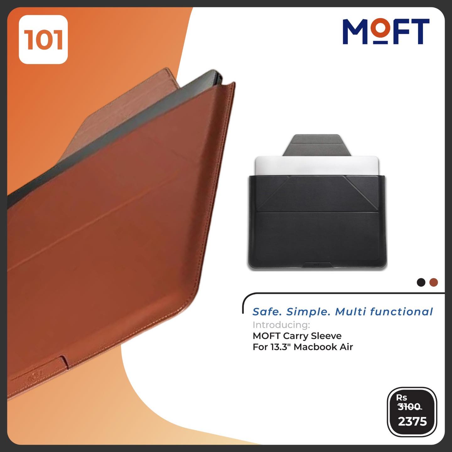 Safe - Simple - Multi functional Introducing: MOFT Carry Sleeve 