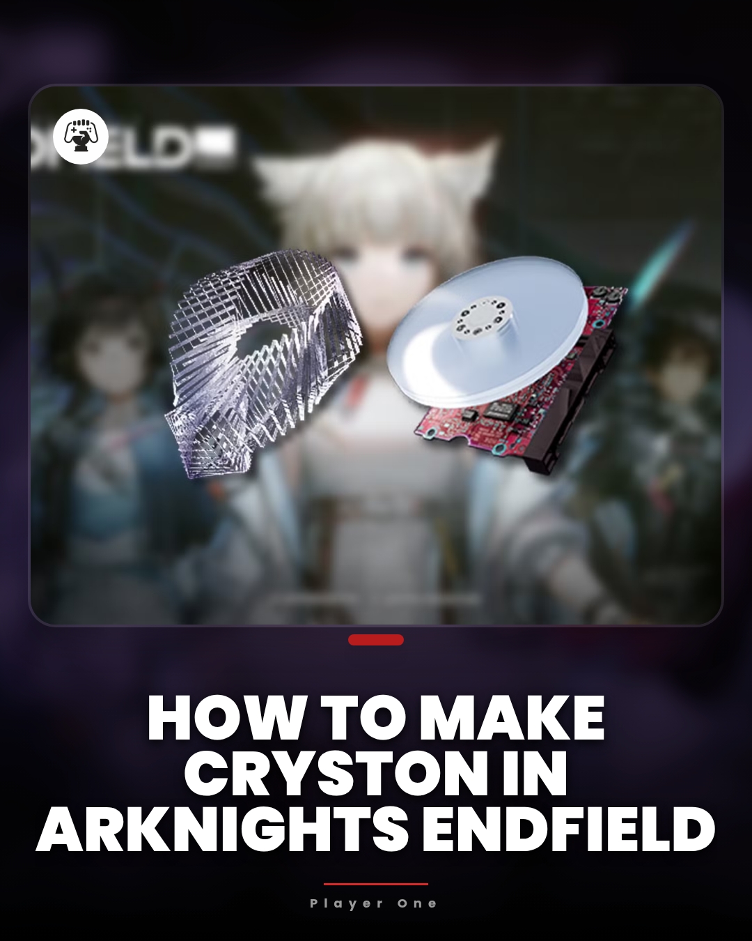 Player.one - How To Make Cryston In Arknights Endfield Cryston Fiber is ...