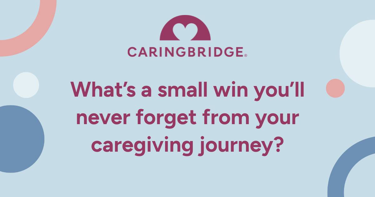 CaringBridge - When everything feels heavy, small wins can... | Facebook