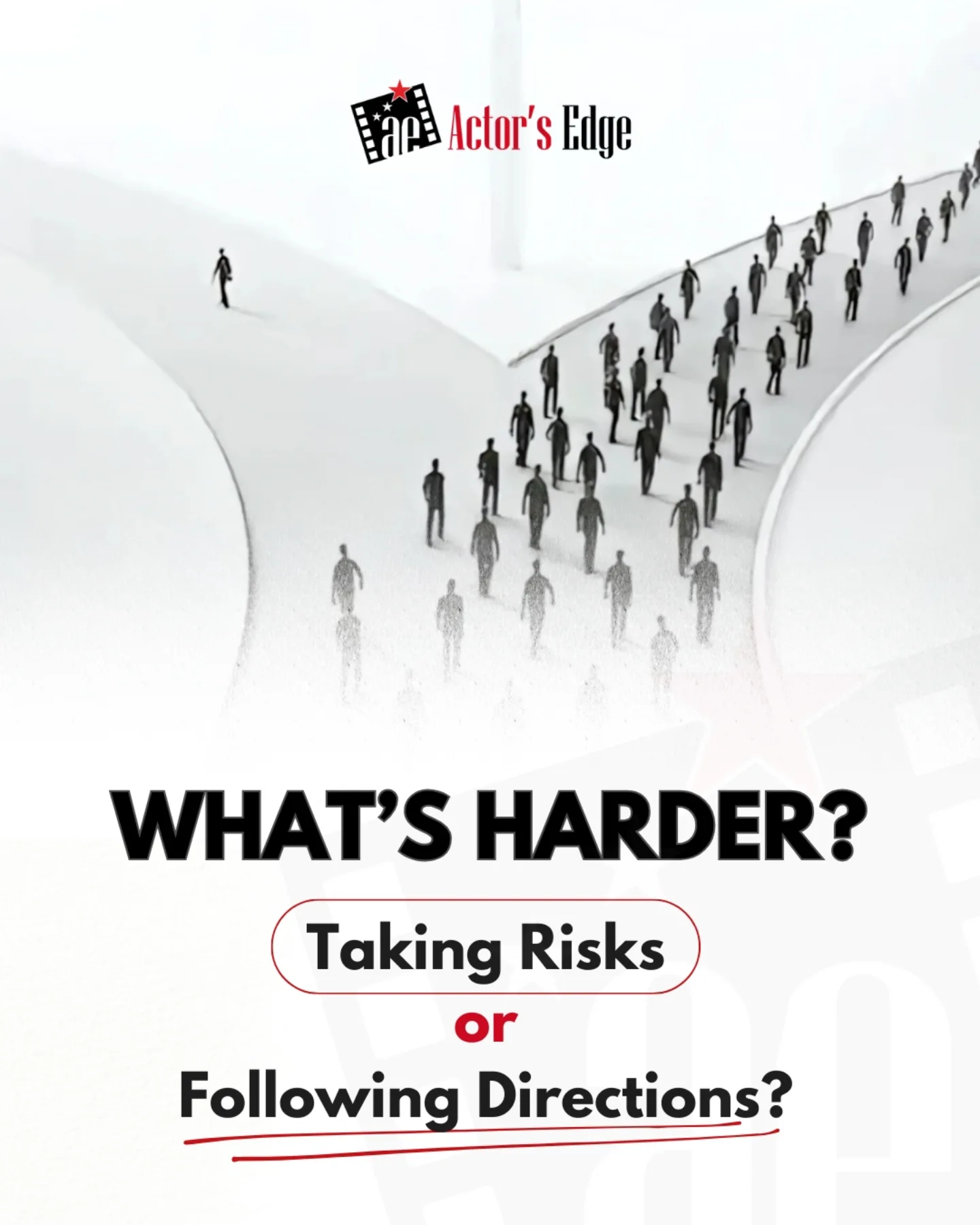 Actor's Edge - 💡 What’s Harder: Taking Risks or Following... | Facebook