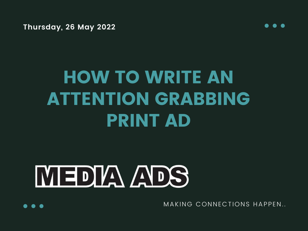 Media Ads - How to write an attention-grabbing Print Ad:...