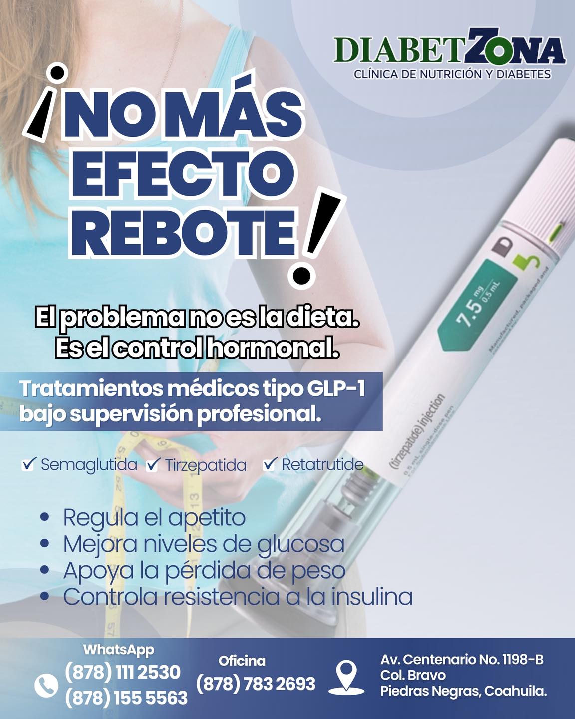 NO MÁS EFECTO REBOTE. Controla tu apetito. Mejora tu glucosa. Pierde peso con respaldo médico. Tratamientos con Semaglutida, Tirzepatida y Retatrutide bajo supervisión profesional. Tu cuerpo necesita equilibrio, no dietas extremas. Contacto