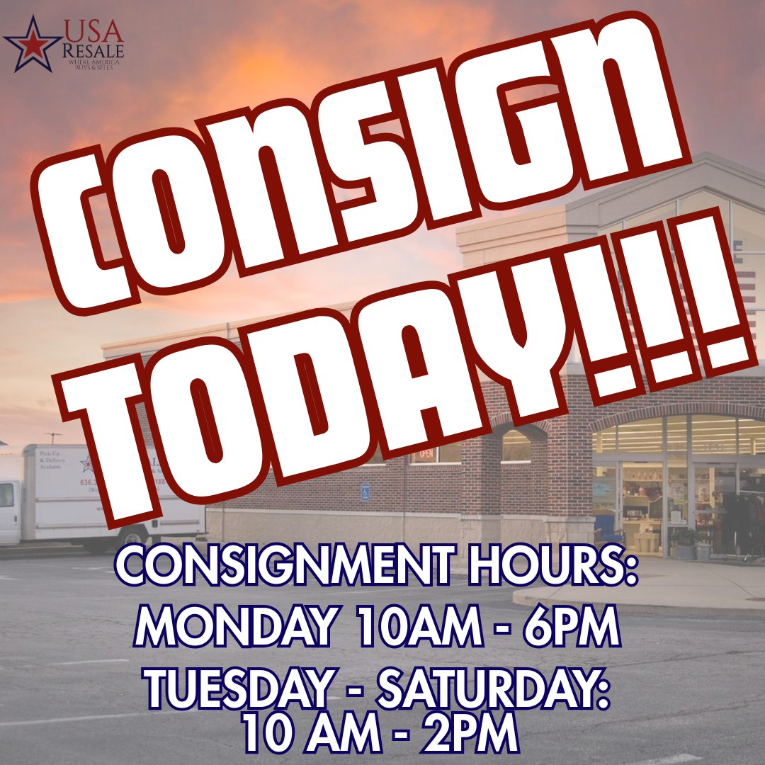 USA - CONSIGN TODAY! Bring in your items and let us do the work! We get ...