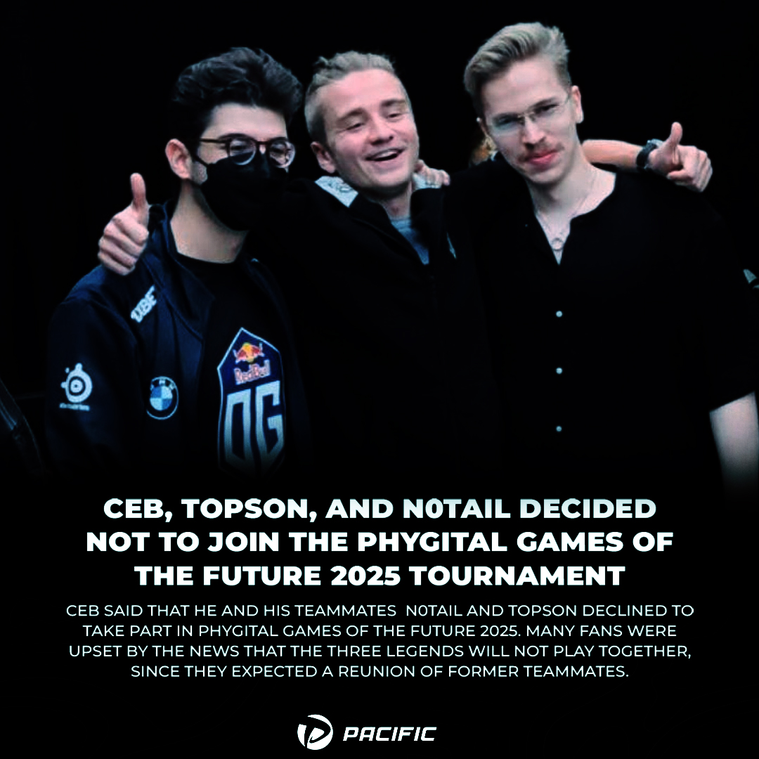 Pacific Esports - Ceb, Topson, and N0tail chose not to... | Facebook