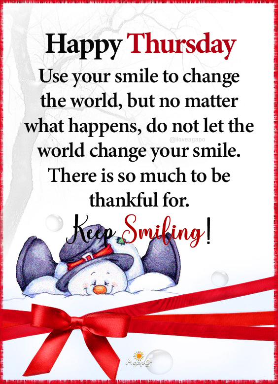 AgapΩ - Happy Thursday! Use your smile to change the world, and no ...