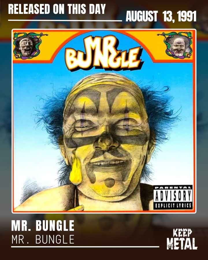 Mr. Bungle 🎭 Mr. Bungle — Studio Album 💿 Released on August 13, 1991