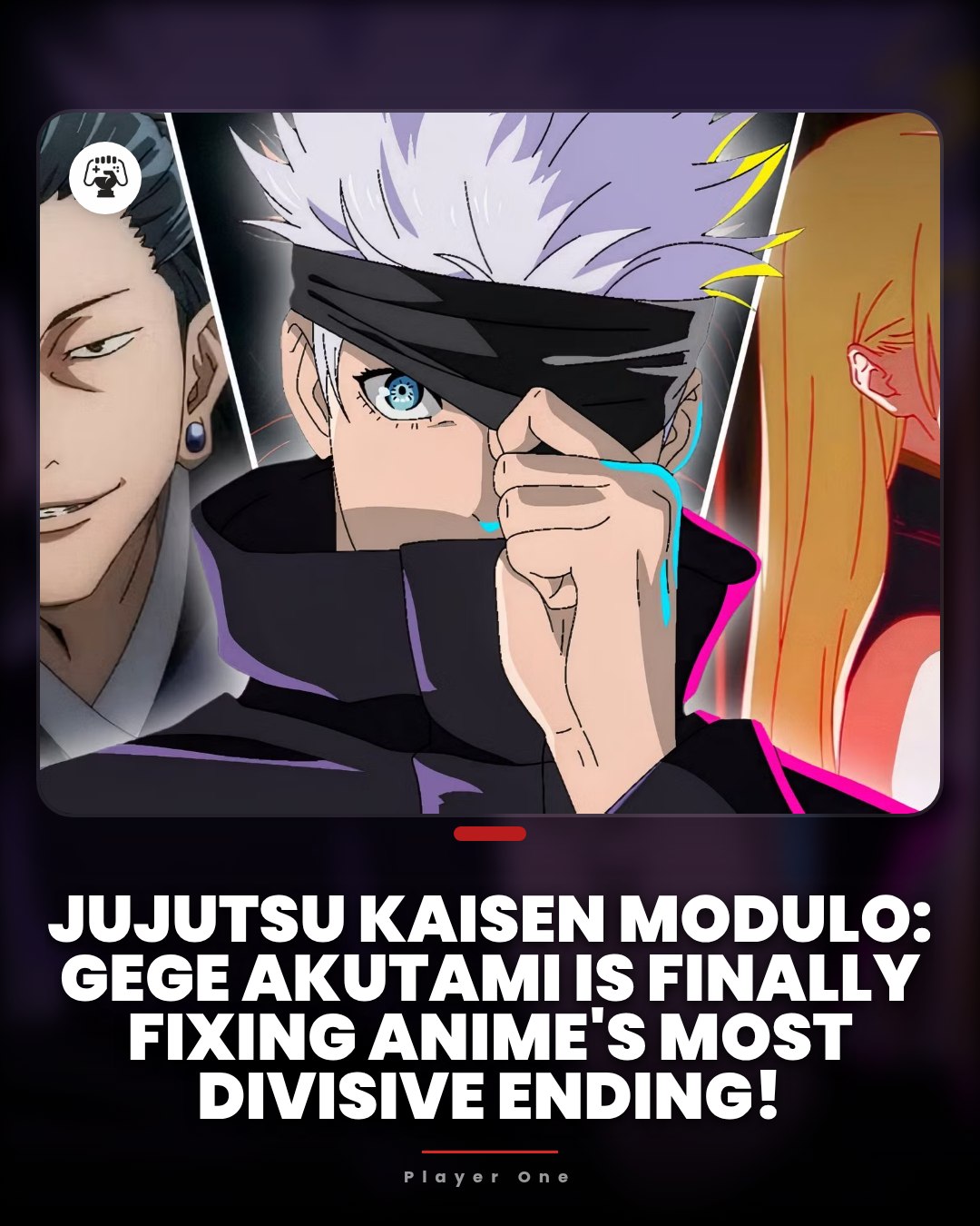 Player.one - Jujutsu Kaisen Modulo: Gege Akutami Is Finally Fixing ...