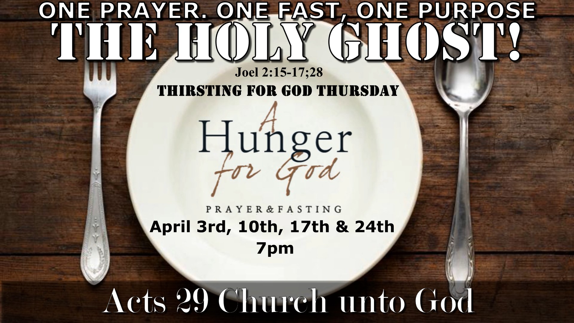 Thirsting For God Thursday Prayer & Fasting April 3rd,10th,17th,24th