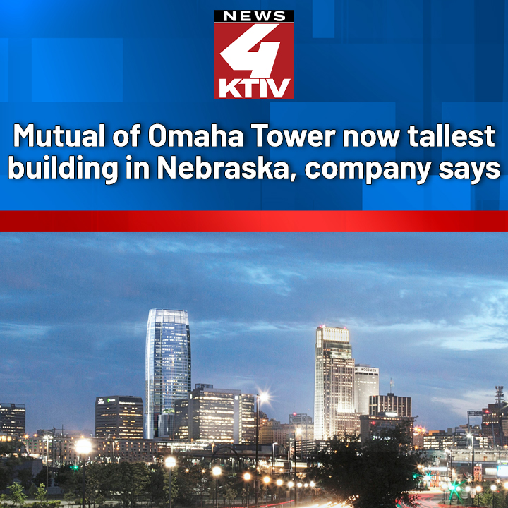 KTIV - The Mutual of Omaha Tower is now reportedly the tallest building ...