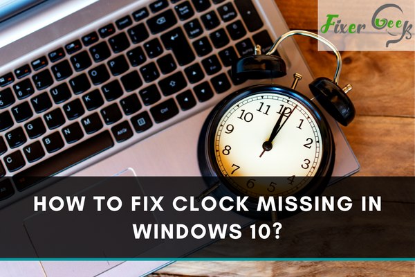 Fixer Geek - How To Fix Clock Missing In Windows 10?... | Facebook