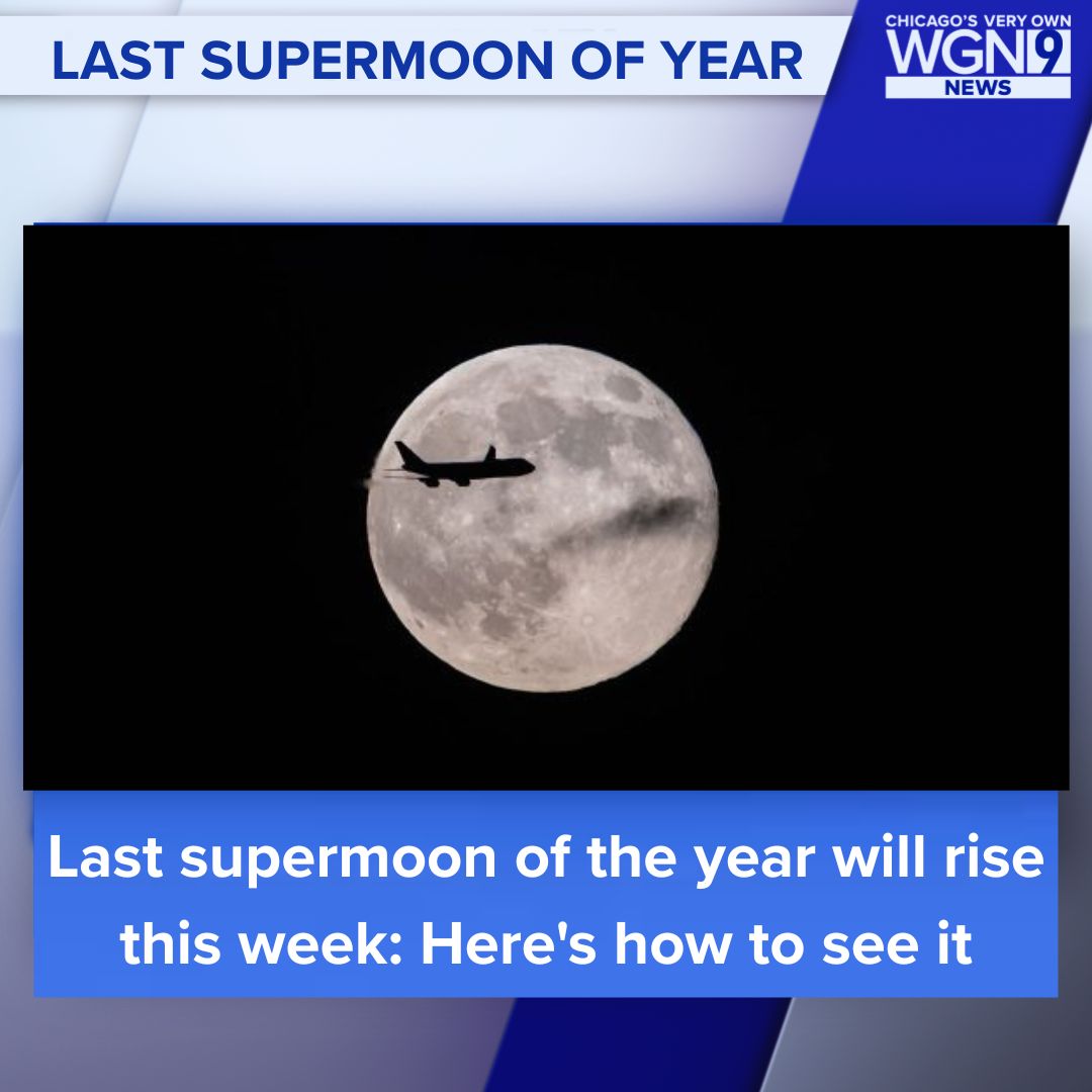 WGN - The last supermoon of the year will shine soon in December skies ...