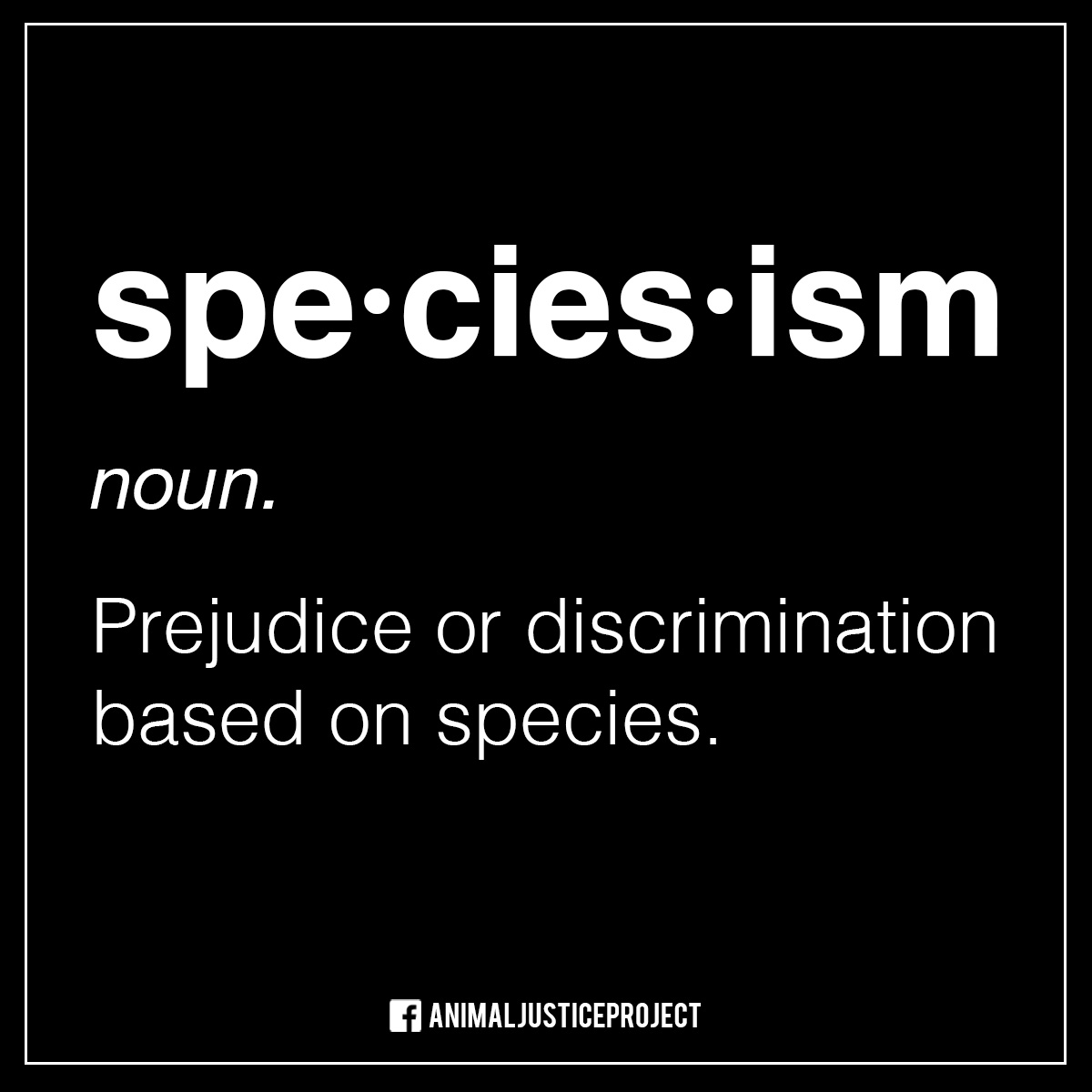 What is SPECIESISM? 🤔 Only by... - Animal Justice Project