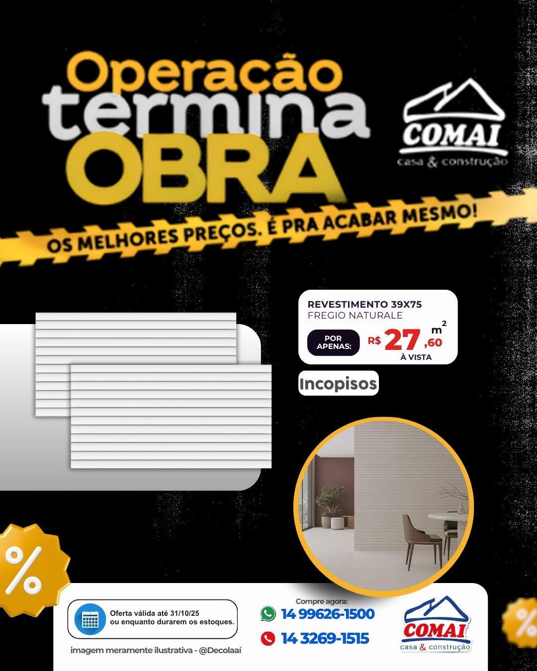 Comai - 🏠 Operação Termina Obra 🏠 Deixe seus ambientes mais modernos ...
