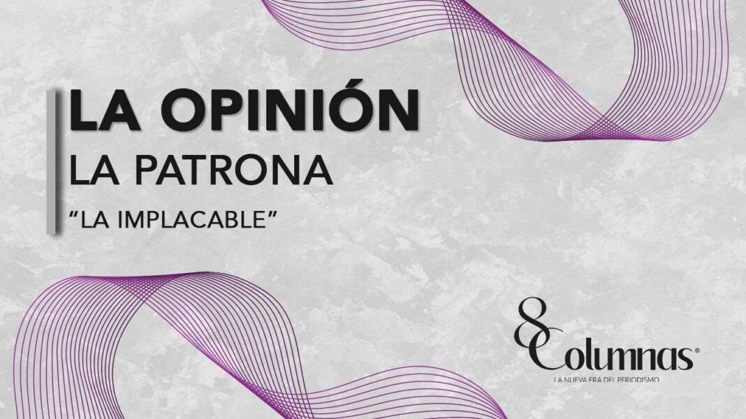 8 Columnas - ⚪️📬 Opinión | La Patrona · La Implacable 📌 Entra al link ...