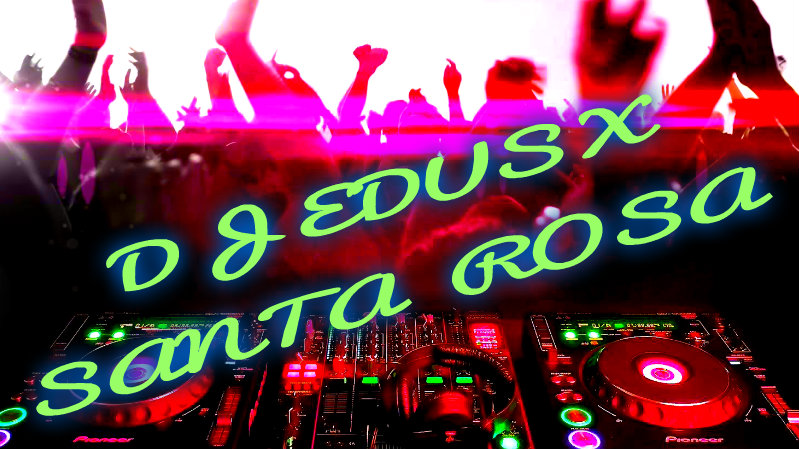 Dj edusx santa rosa | Facebook
