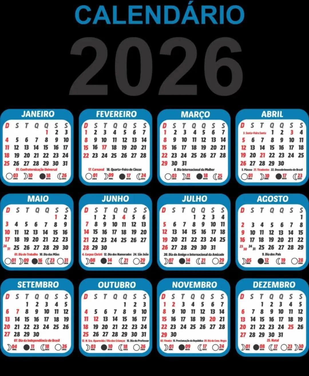O calendário 2026 e feriados. -Feriados no primeiro semestre: 1º de janeiro  (quinta-feira) – Confraternização Universal 17 de fevereiro (terça-feira) –  Carnaval 3 de abril (sexta-feira) – Sexta-Feira da Paixão 21 de