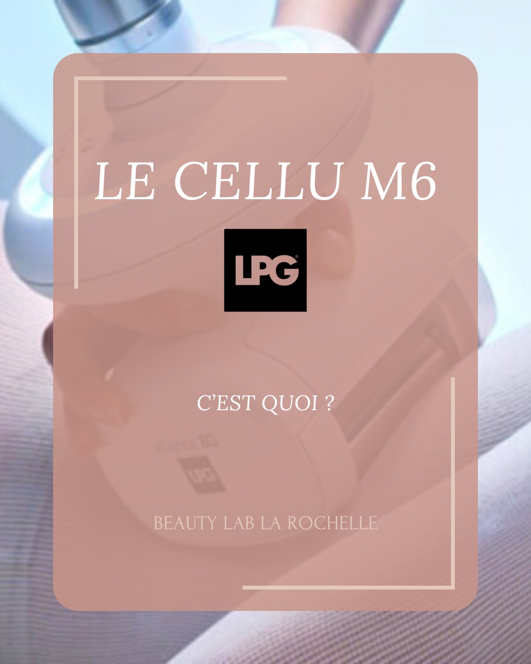 Beauty - Le Cellu M6 de LPG, c’est quoi ? C’est un soin minceur et anti ...