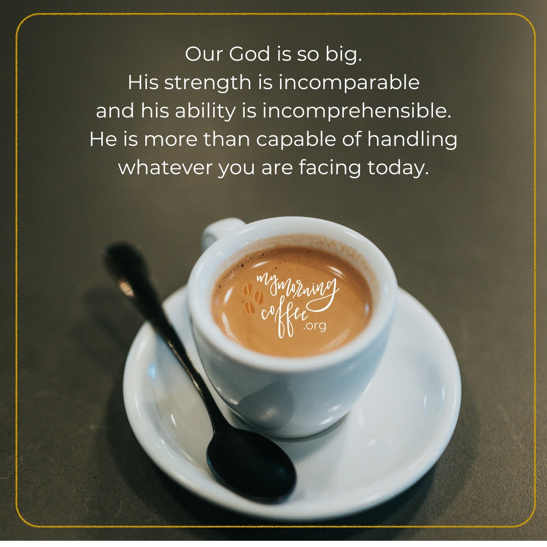 My - GOD'S INCOMPARABLE STRENGTH Today’s Reading: Isaiah 40 Not only ...