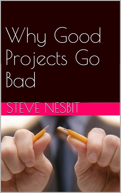 Why Good Projects Go Bad