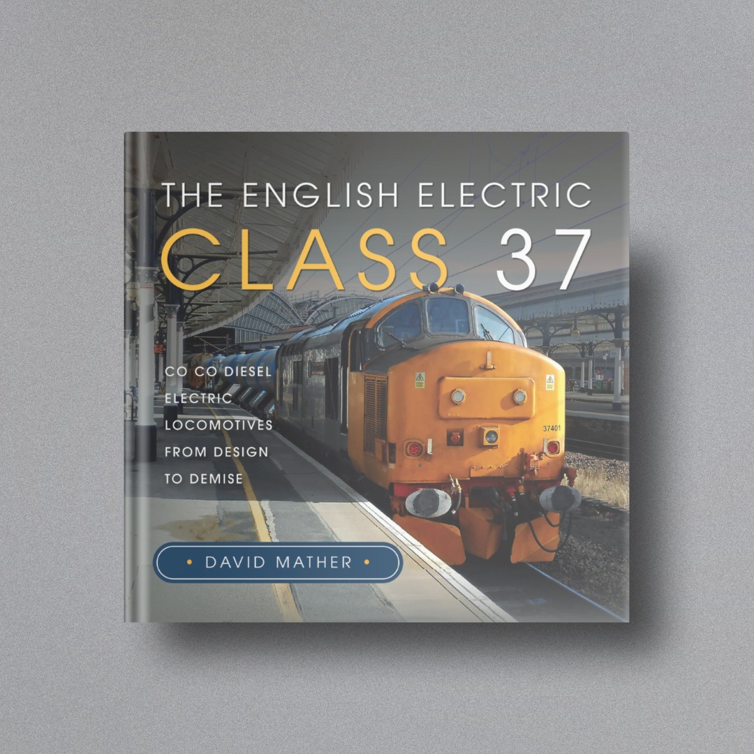 The English Electric Class 37: Co Co Diesel Electric