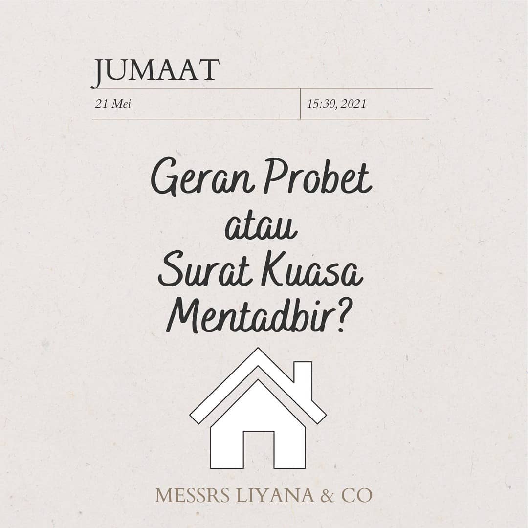 Messrs Liyana Co Jika Seseorang Itu Meninggal Dunia Harta Peninggalan Si Mati Akan Dibahagikan Kepada Waris Waris Yang Masih Hidup Pengurusan Dan Pentadbiran Harta Pusaka Terbahagi Kepada Geran Probet Dan