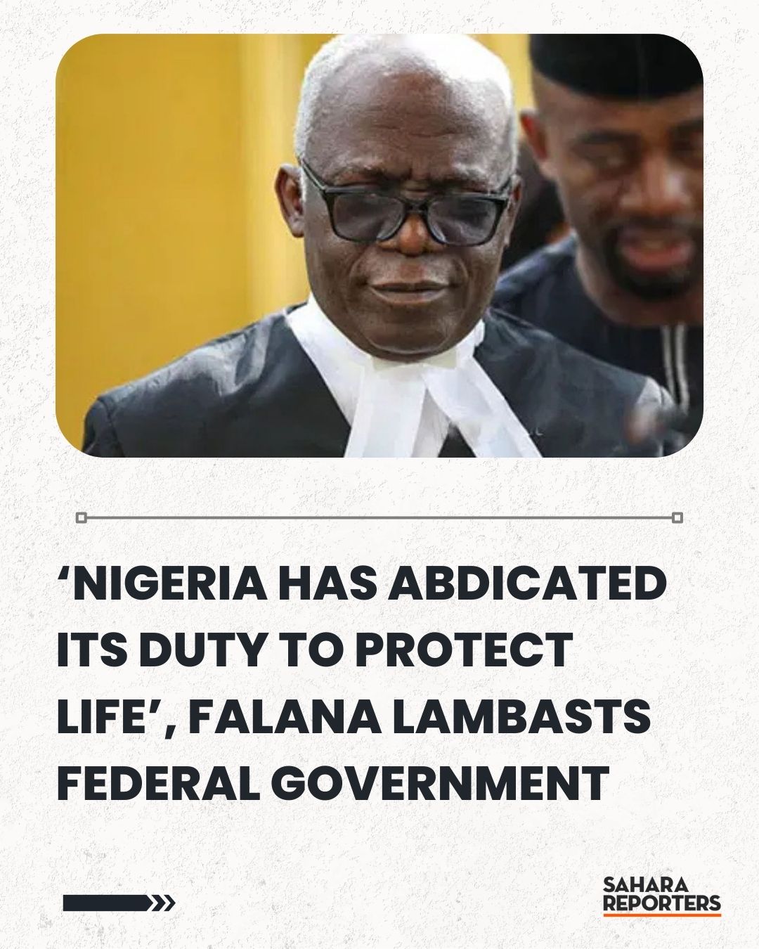Sahara - ‘Nigeria Has Abdicated Its Duty To Protect Life’, Falana ...
