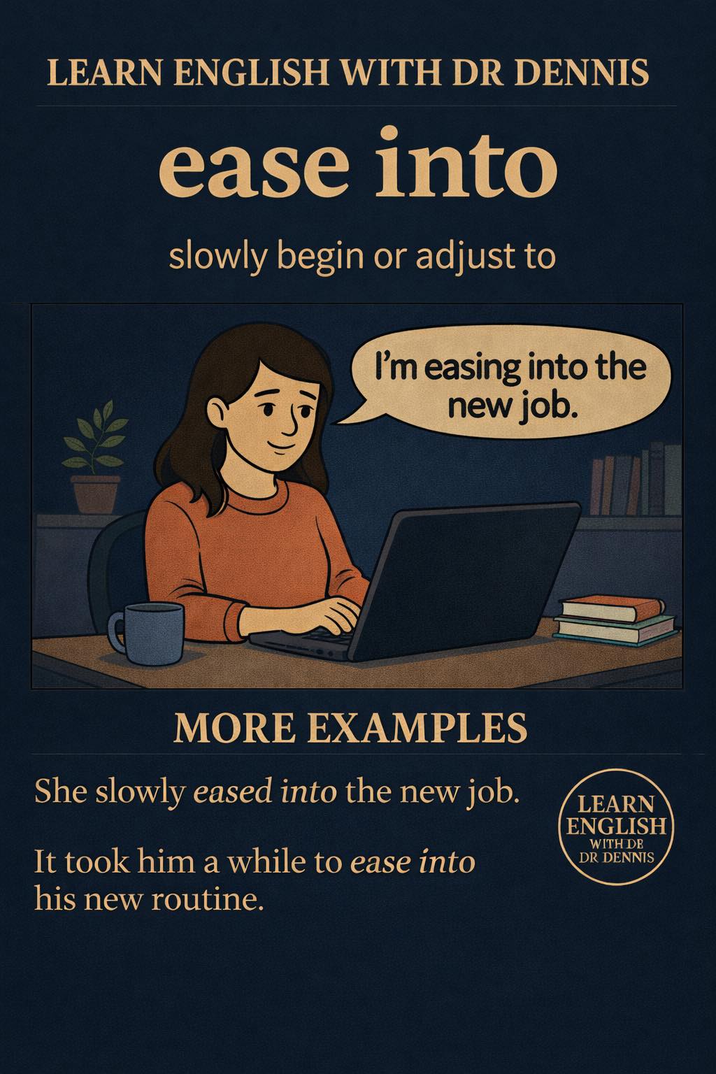 Ease into - Learn English with Dr Dennis | Facebook