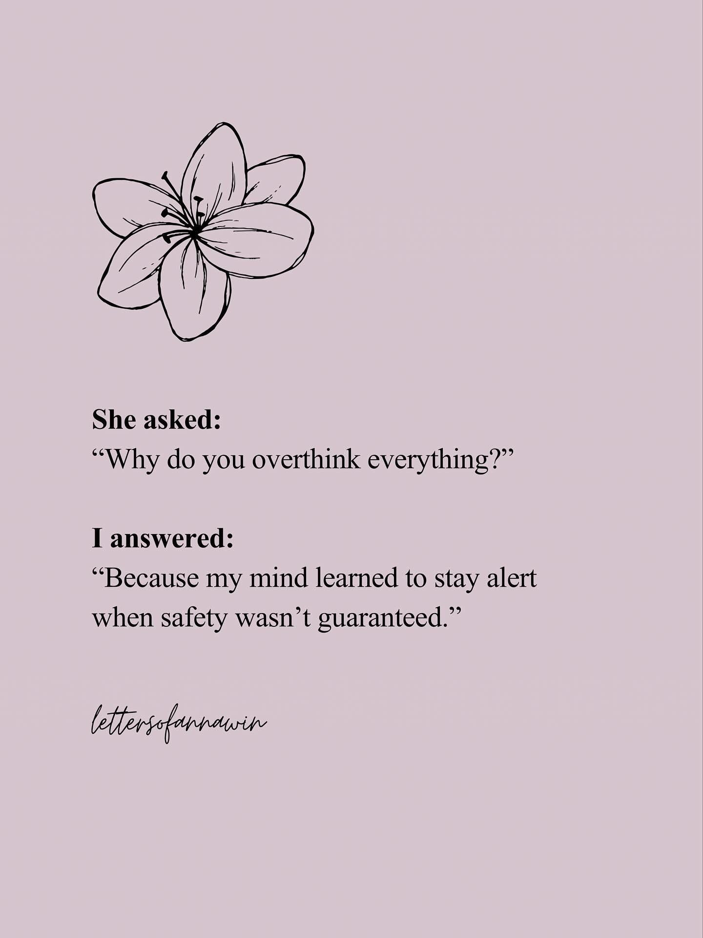 Letters - Sometimes the mind carries old storms. It learned to scan for ...