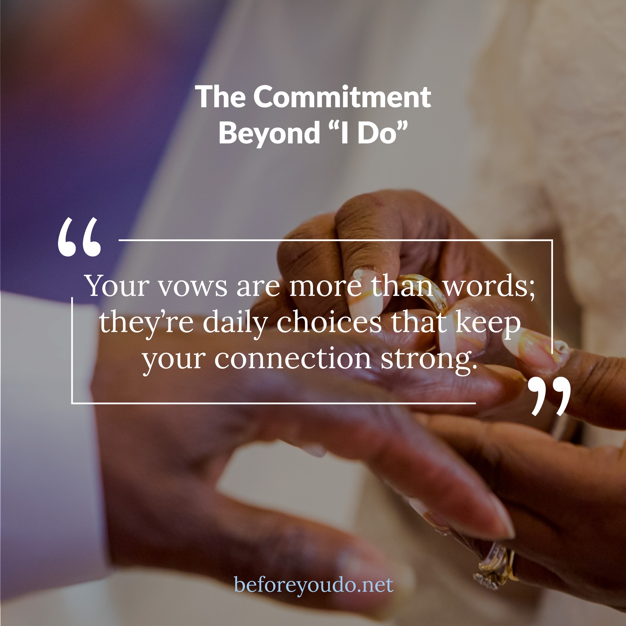 Before You Do - The Commitment Beyond “I Do” Marriage... | Facebook
