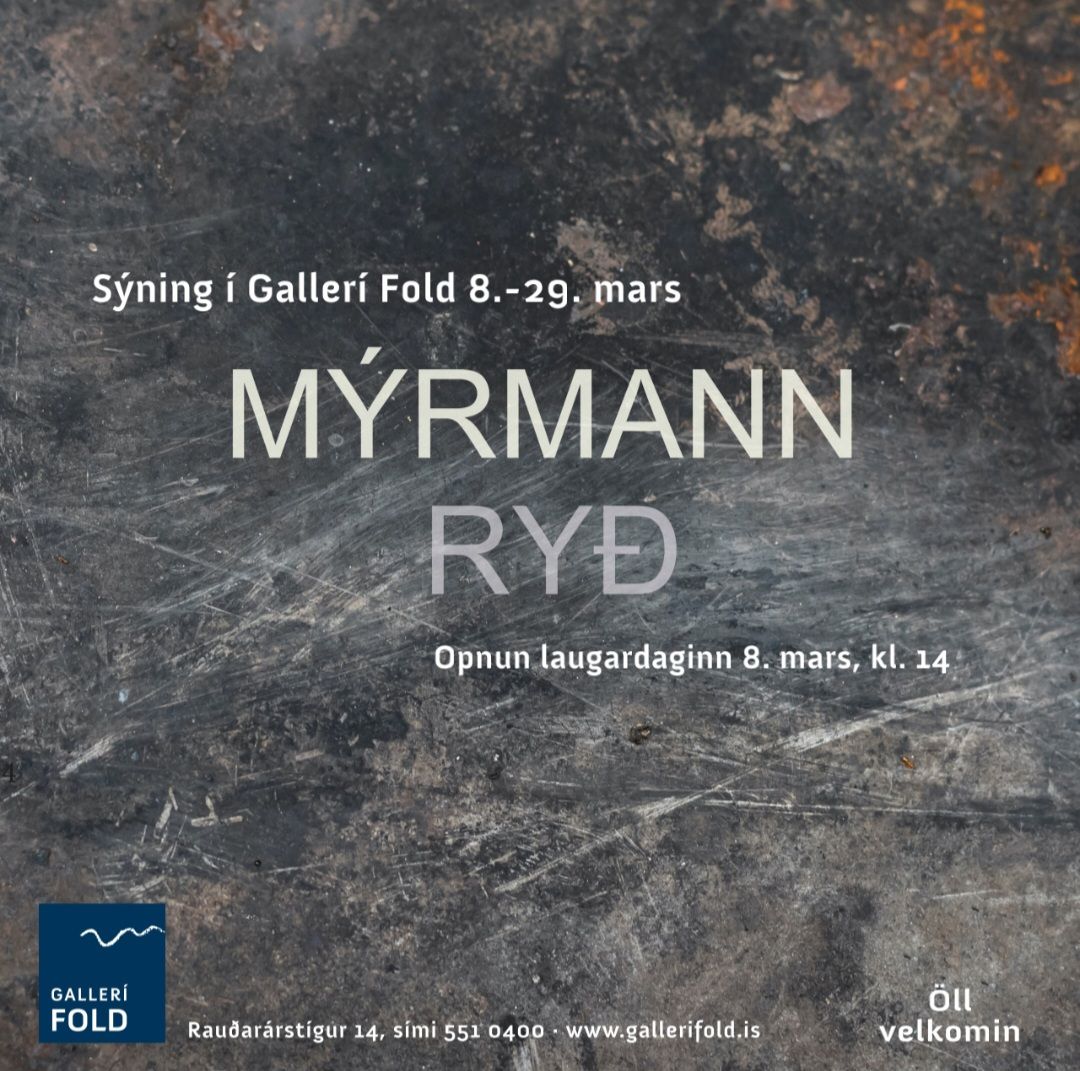 RYÐ. Einkasýning Mýrmanns í Gallerí Fold 8. - 29. mars 2025