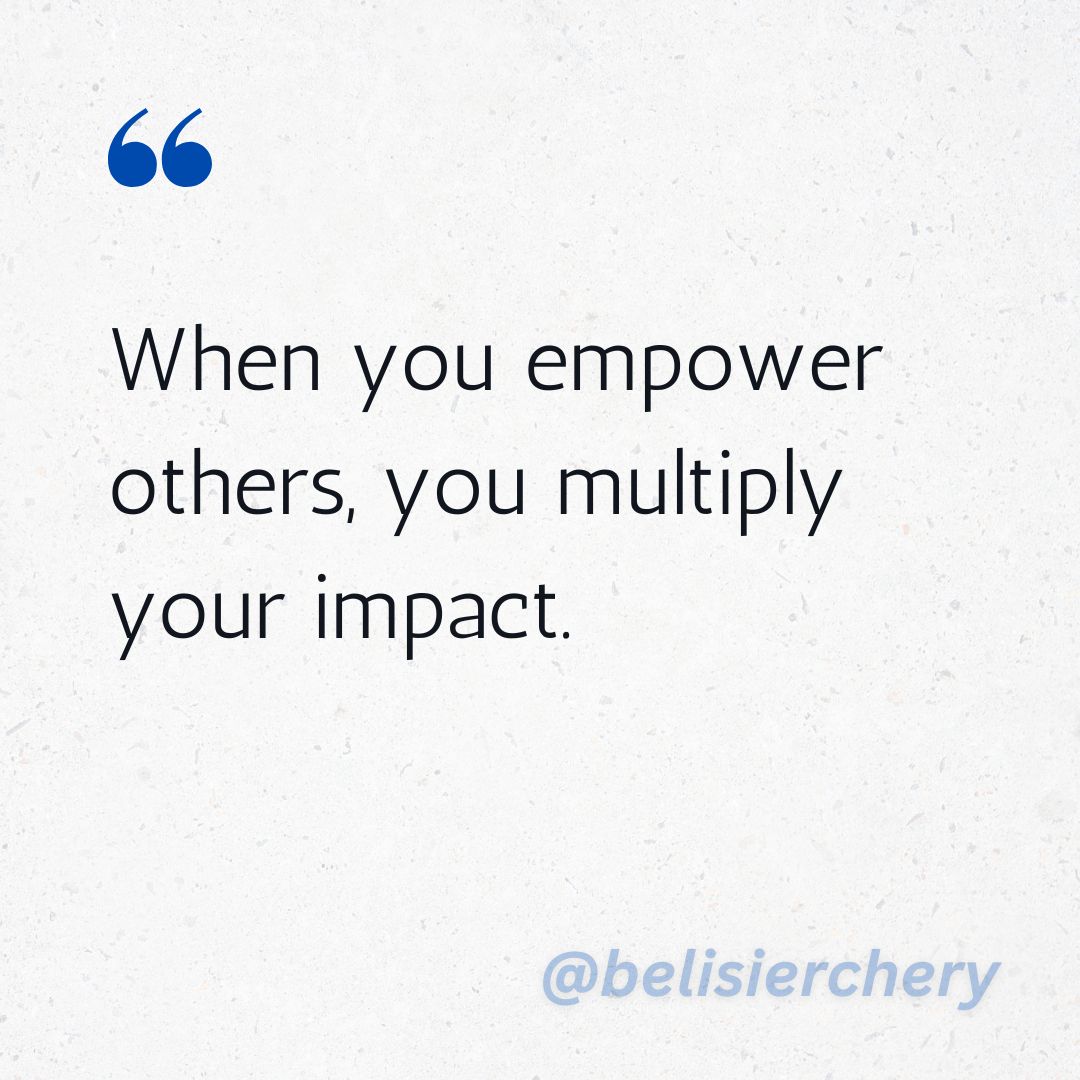 Belisier Chery - When you empower others, you multiply... | Facebook