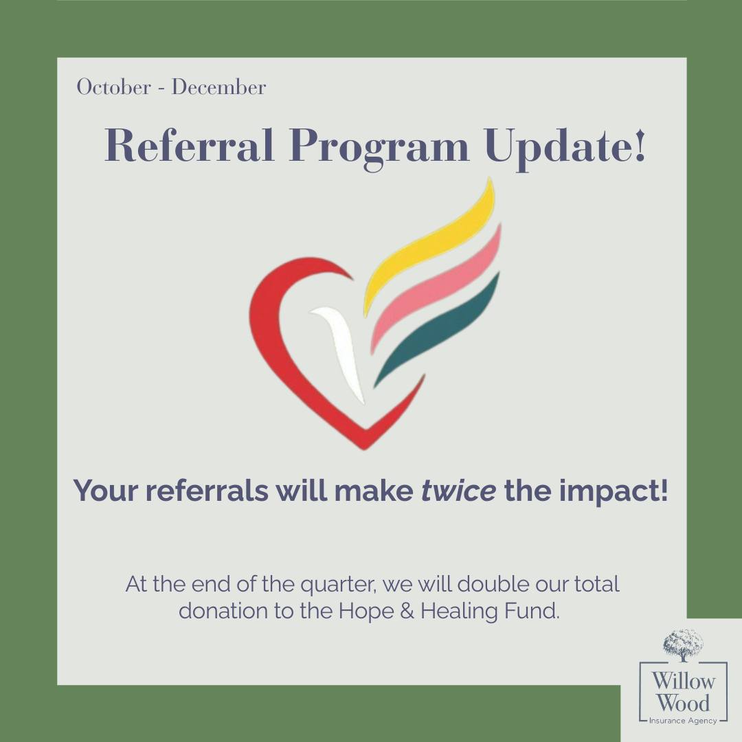 Willow - This quarter, your referrals will make an even greater impact ...