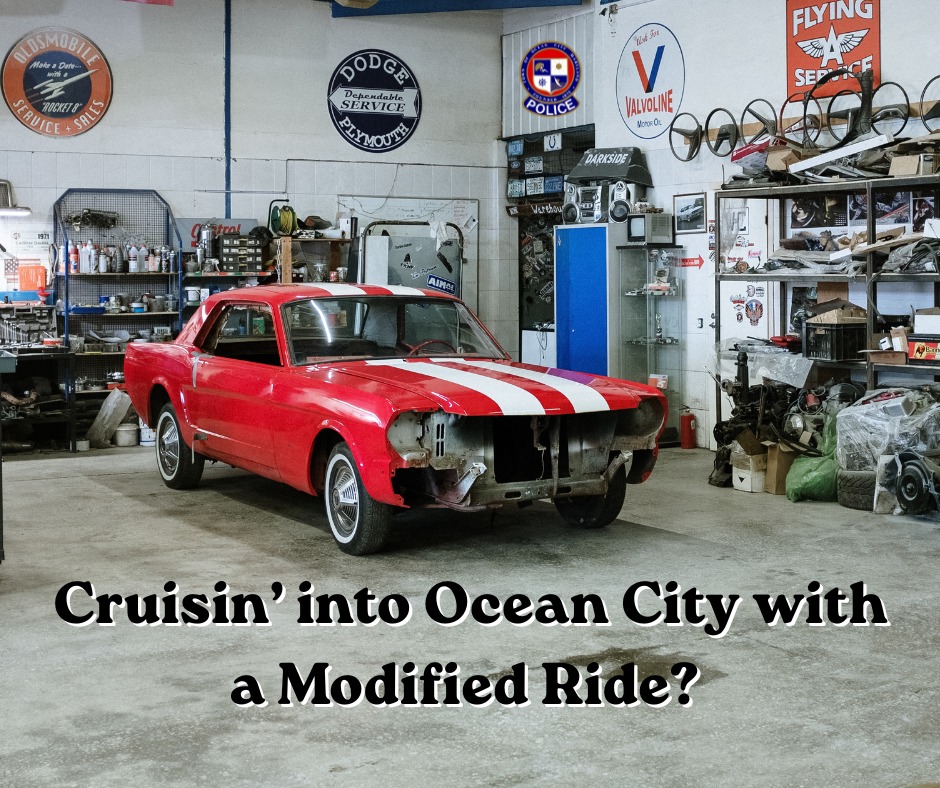 Cruisin' into Ocean City with a Modified Ride? Read This First. We