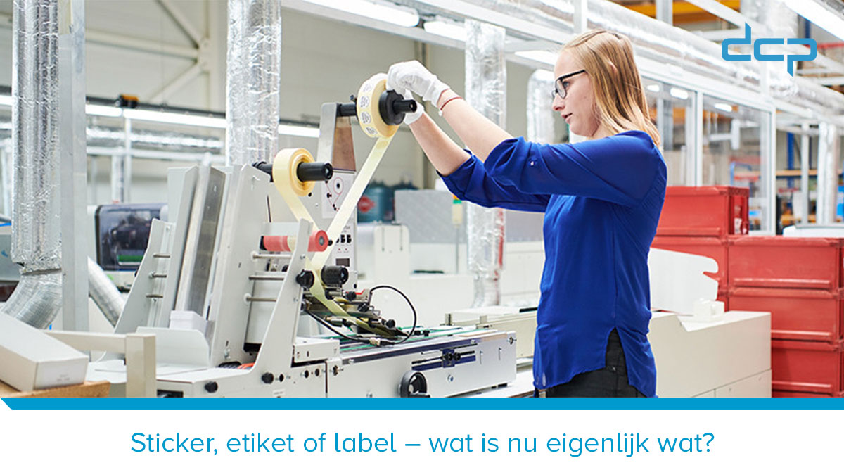 DCP - Een label, een etiket of een sticker… klinkt allemaal hetzelfde ...