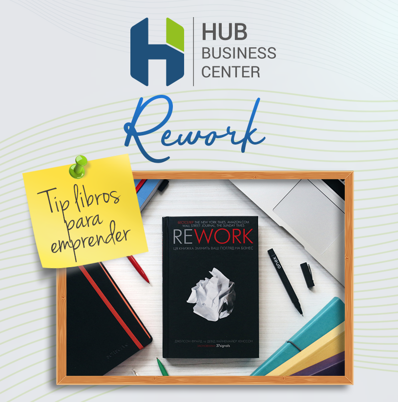 Te recomendamos el libro REWORK de... - HUB Business Center | Facebook