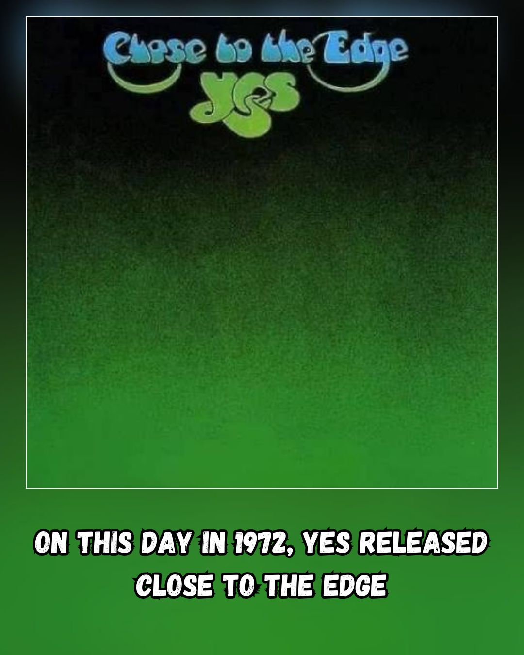 September 13, 1972: Yes Released Close to the Edge On September 13