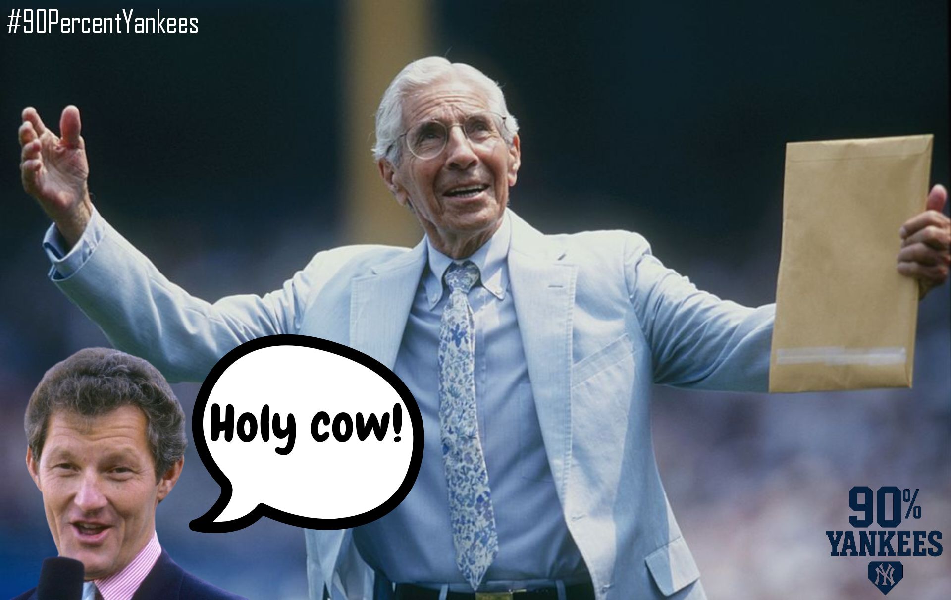 90 - Phil Rizzuto, who always referred to everyone by their last name ...