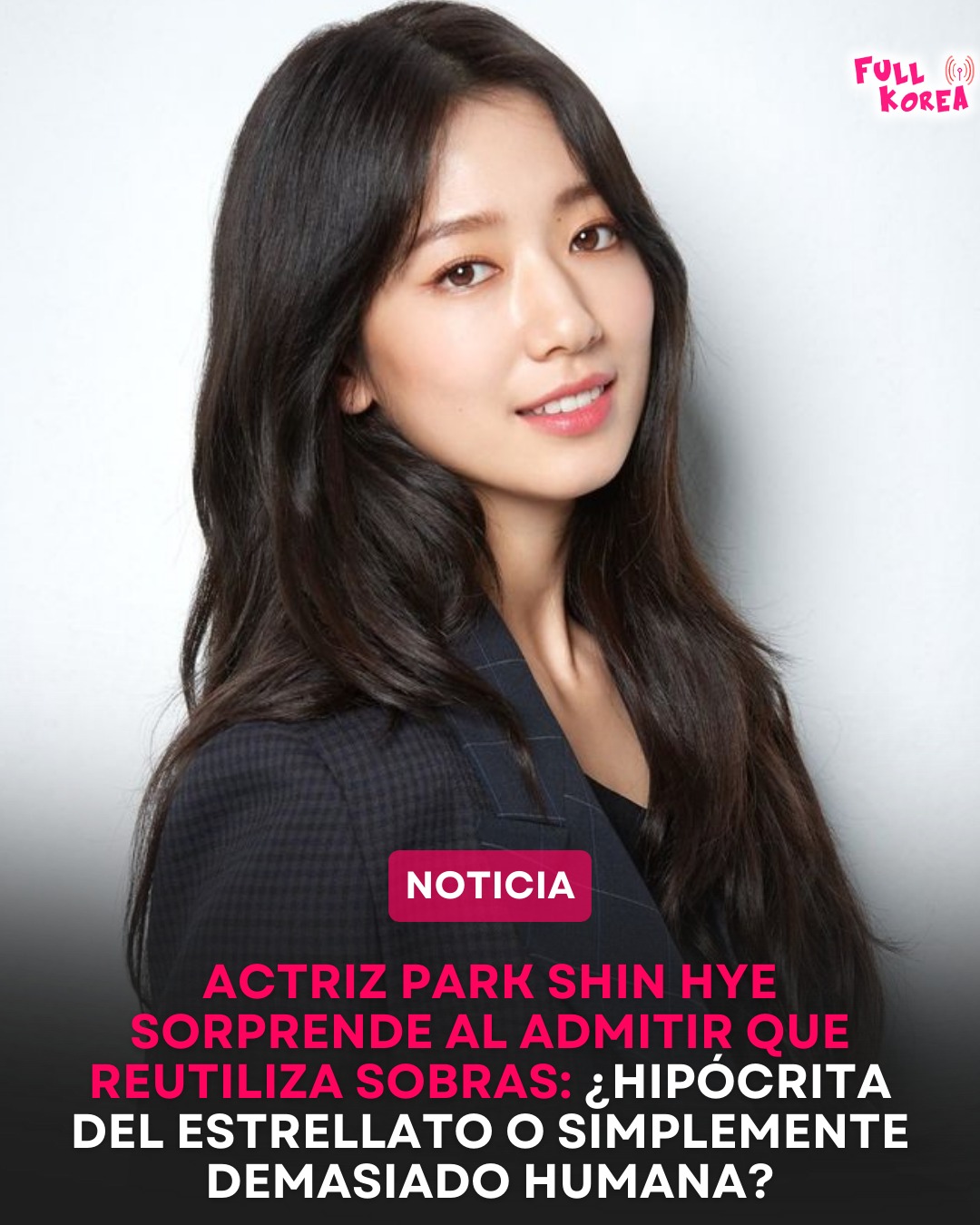 FULL - La actriz Park Shin Hye, una de las figuras más populares de los ...