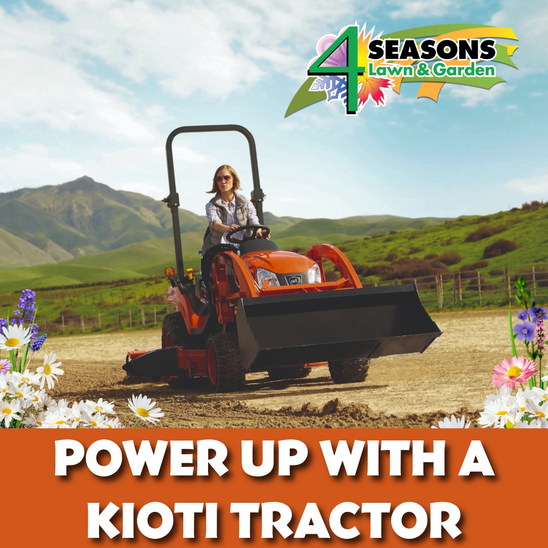 ファーマーズ様 🚜🧡 Power Up with KIOTI at 4 Seasons Lawn & Garden 🧡🚜 When the