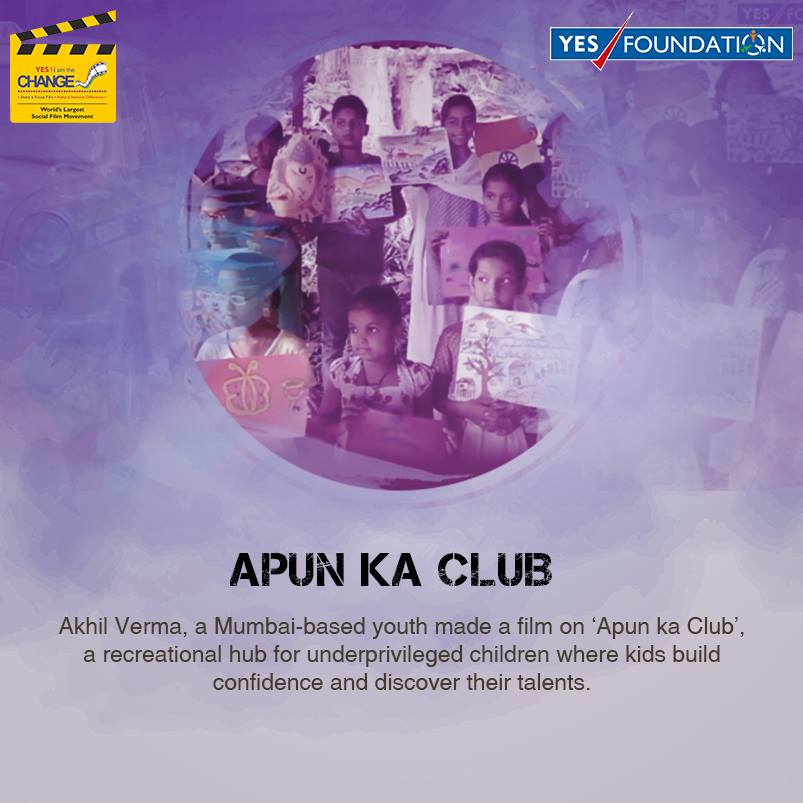 YES FOUNDATION - Akhil Verma's #YIAC film, ‘Apun ka Club’...