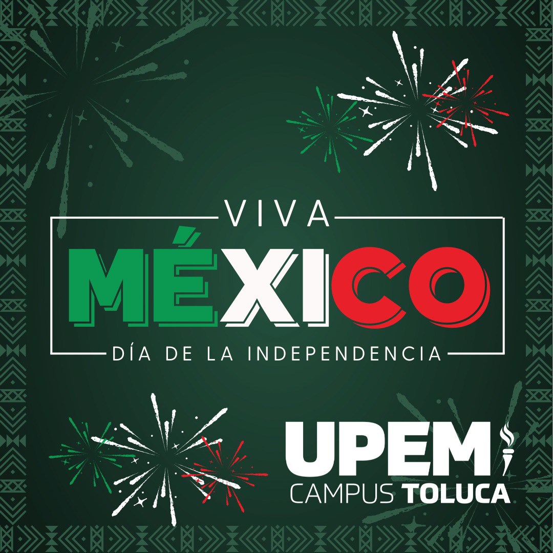UPEM - 🇲🇽215 Aniversario de la Independencia de México Ser mexicano es ...