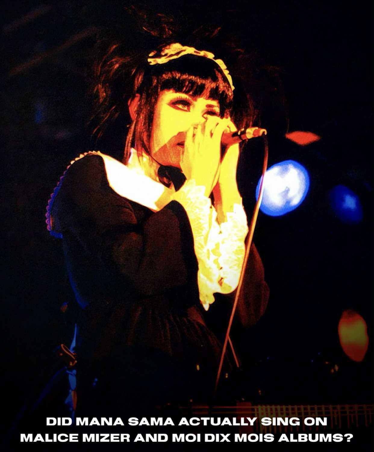 Did Mana Sama Actually Sing on MALICE MIZER and Moi dix Mois