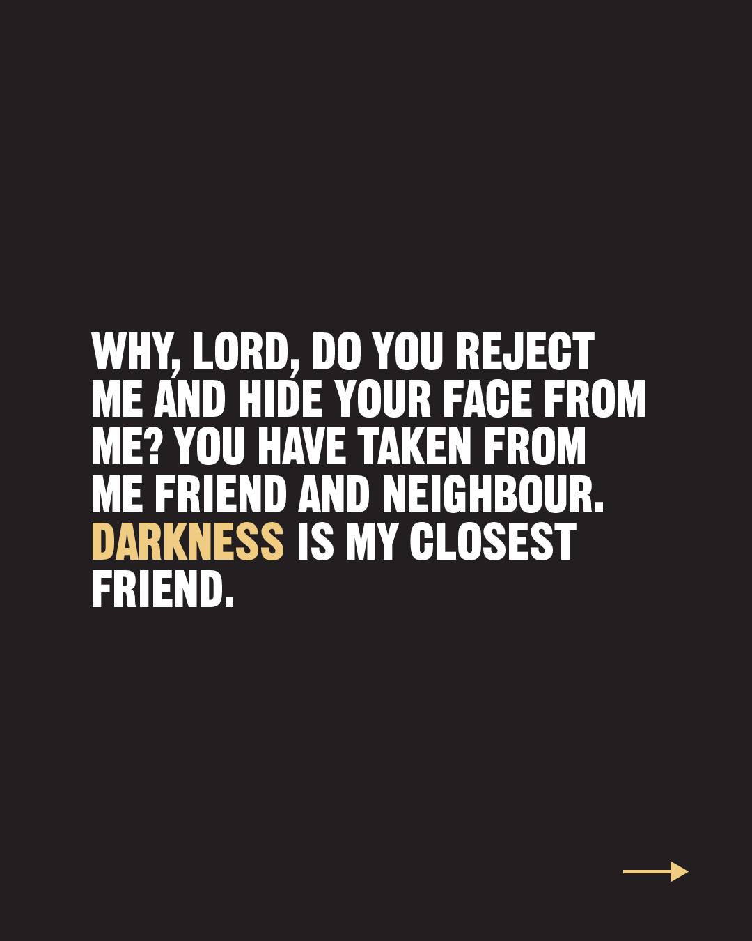 When darkness is your closest friend Psalm 88 doesn't offer a
