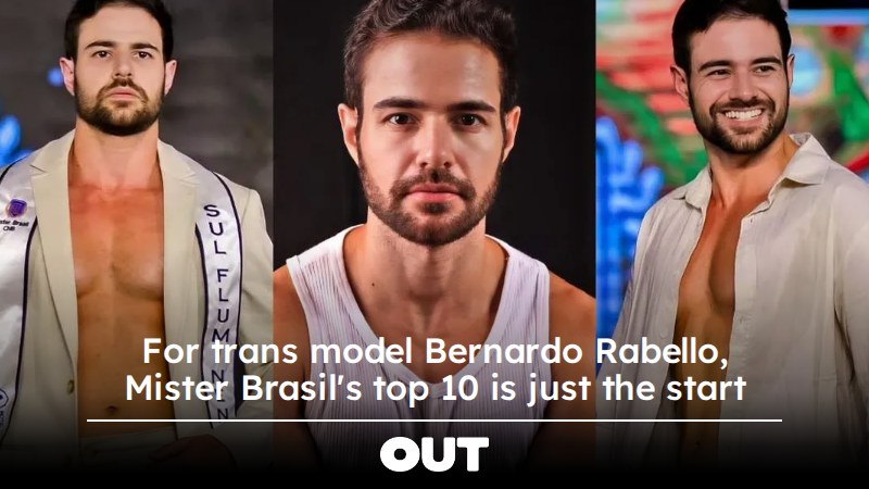 Out - Between winning Mister Trans Brasil and being a top 10 finalist ...