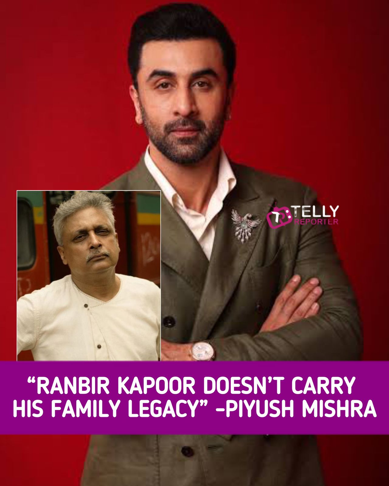 Telly - ‘Itna Nanga Besharam Aadmi…’: Piyush Mishra Says Ranbir Kapoor ...