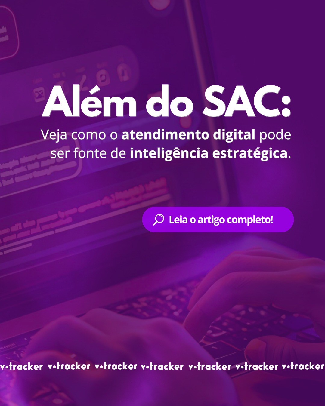 v-tracker - O SAC digital deixou de ser apenas um canal de resposta ...