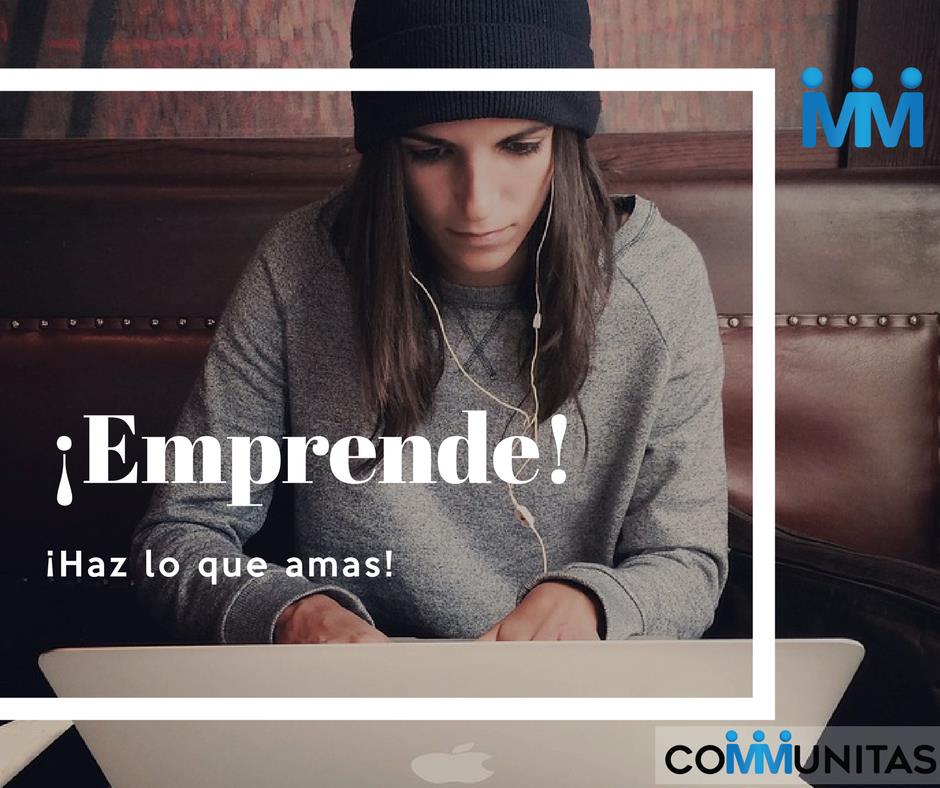 Communitas - 20 años estudiando, ¿Para qué? ¡Emprende!...