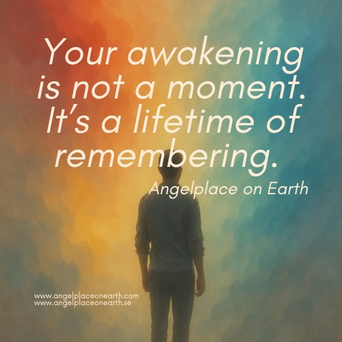 Angelplace - Your awakening is not a moment. It’s a lifetime of ...