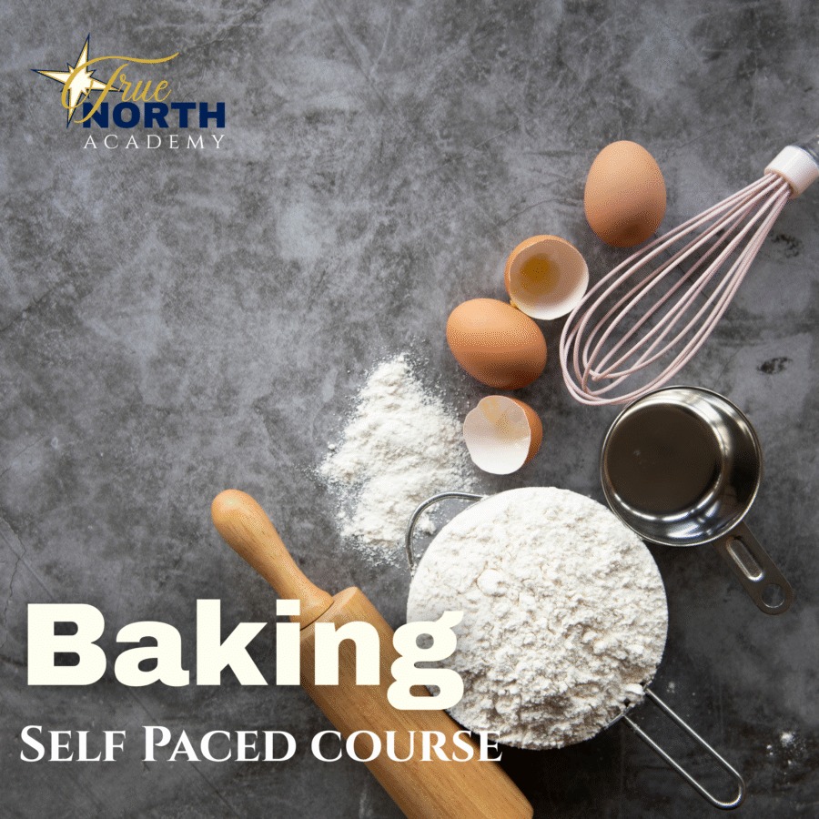 True - Baking is a self-paced, project-based course designed for high ...